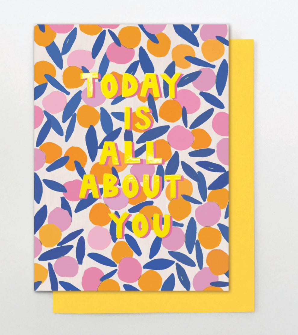 Today all about you greeting card