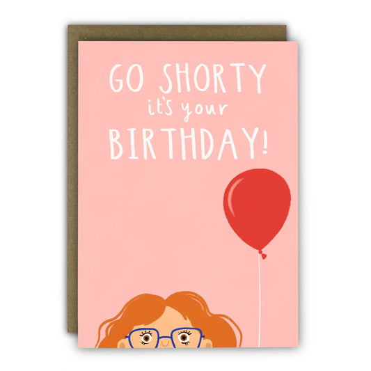 Funny Birthday Card - A6 - Go Shorty Balloon Card for Shorties: Naked