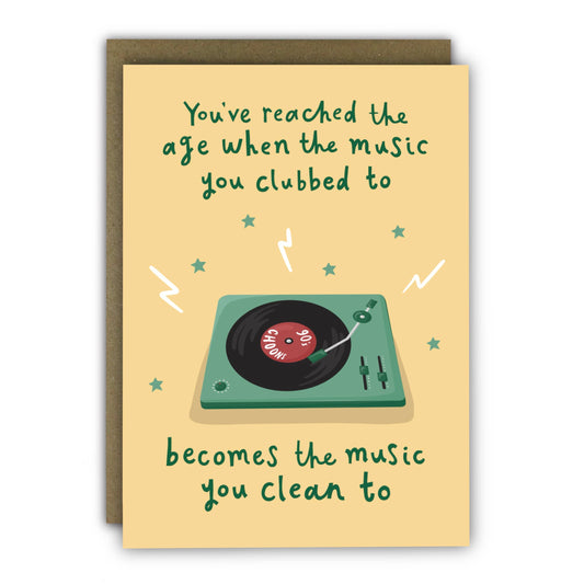 Funny Birthday Card - A6 - The Music We Clubbed We Now Clean To (: Naked